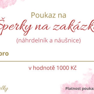 D01 - Dárkový poukaz na šperky na zakázku (1000 Kč)