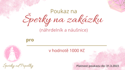 D01 - Dárkový poukaz na šperky na zakázku (1000 Kč)