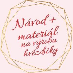 Návod + materiál na výrobu hvězdičky